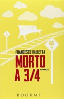 Morto a 3/4 — Francesco Balletta
